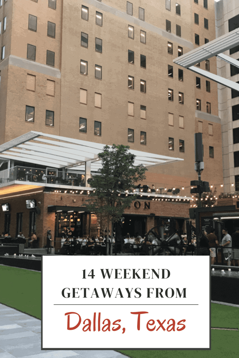 14 Weekend Getaways from Dallas, TX